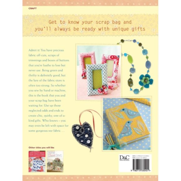 Fast Fabric Gifts: Scrap Fabric Style, Small Scale Sewing, Thrifty Chic - Picture 2 of 2